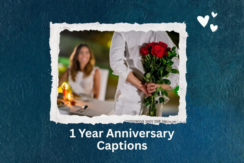 1 Year Anniversary Captions