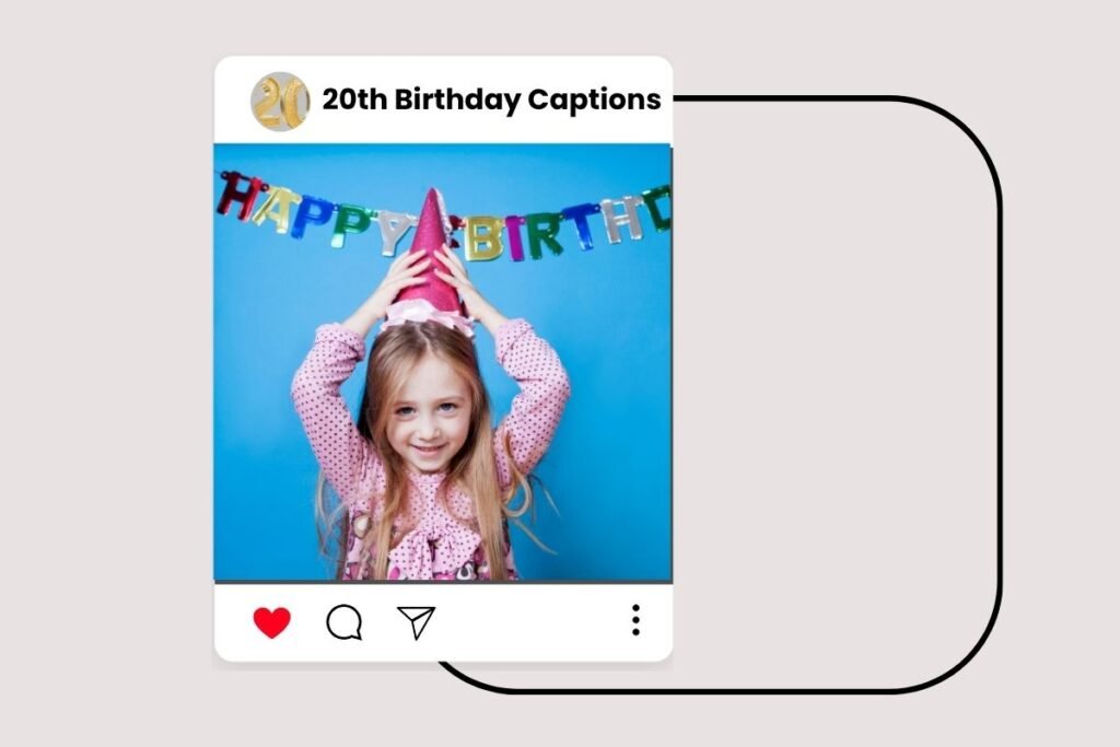 20th Birthday Captions