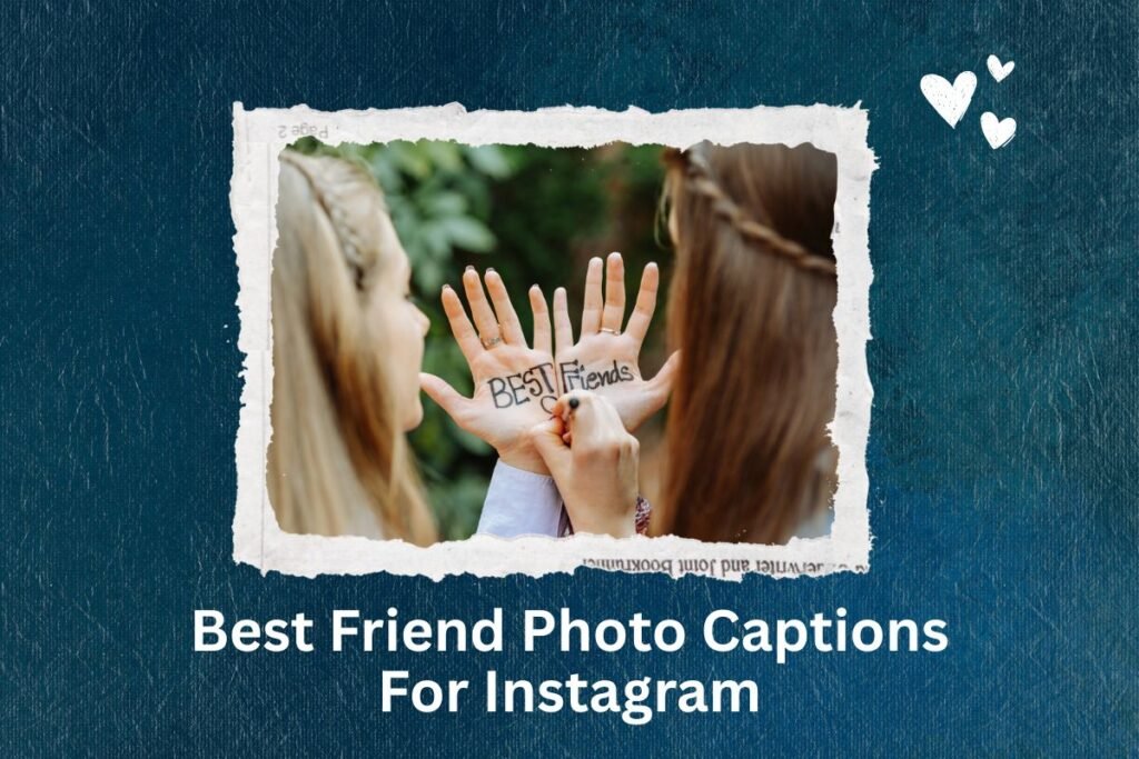Best Friend Photo Captions For Instagram