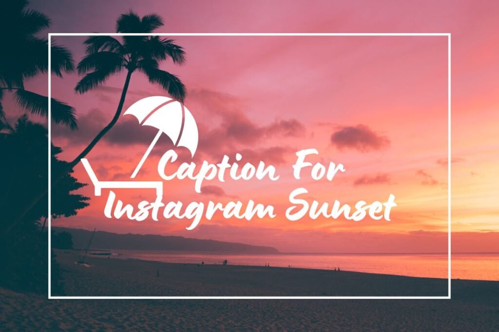 Caption For Instagram Sunset