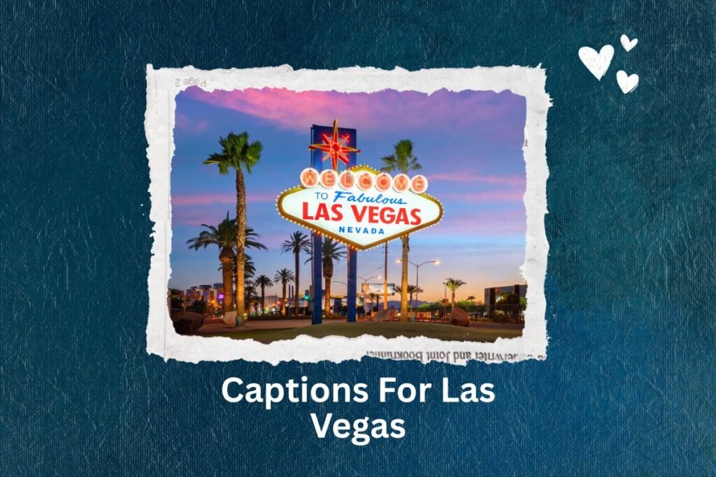 Captions For Las Vegas
