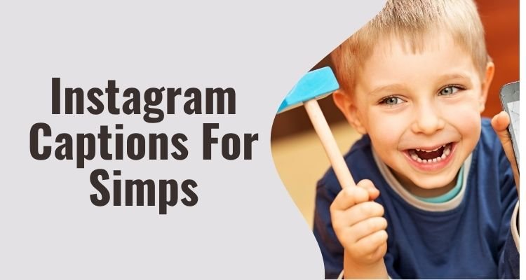 Instagram Captions For Simps