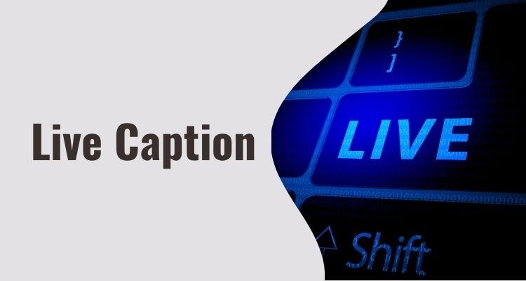 Live Caption