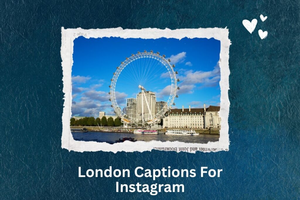 London Captions For Instagram