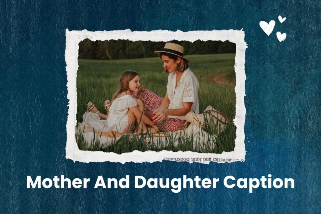 Mother And Daughter Caption