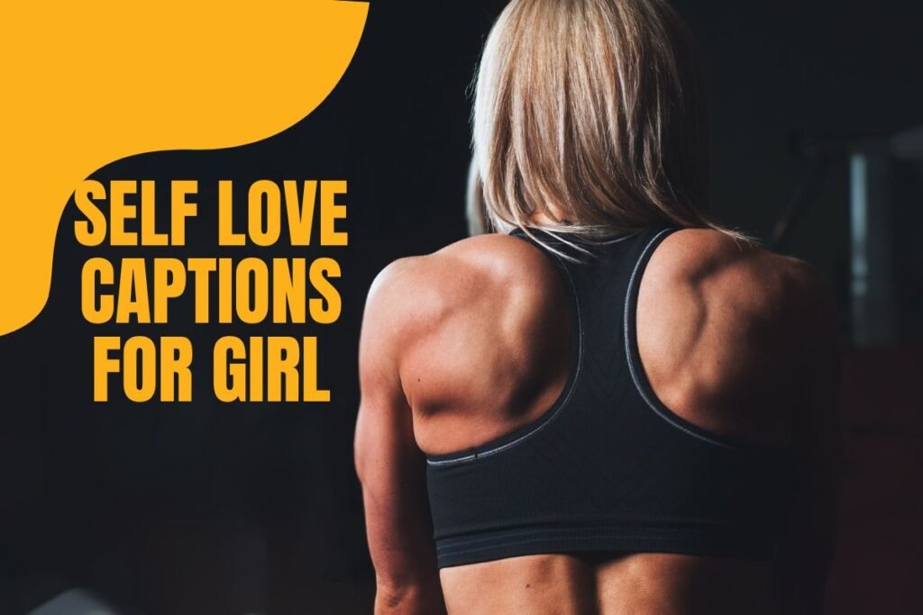 Self Love Captions For Instagram For Girl