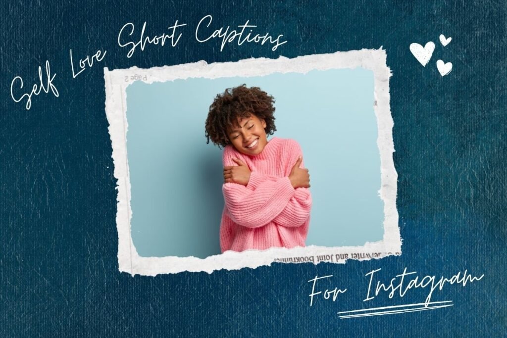 Self Love Short Captions For Instagram