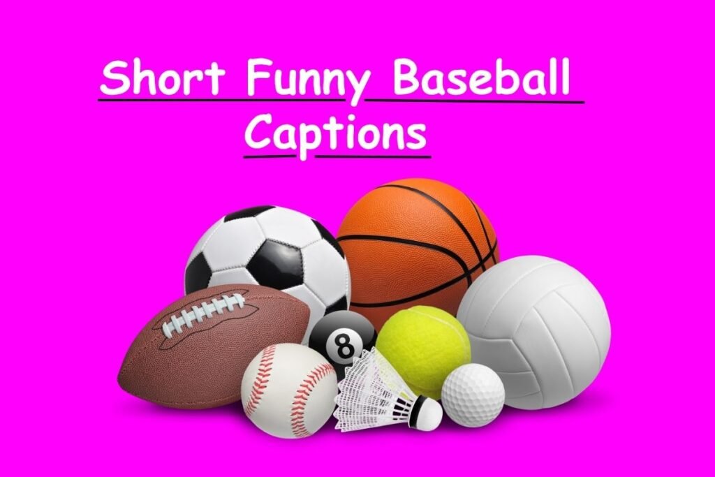 Short Funny Baseball Captions