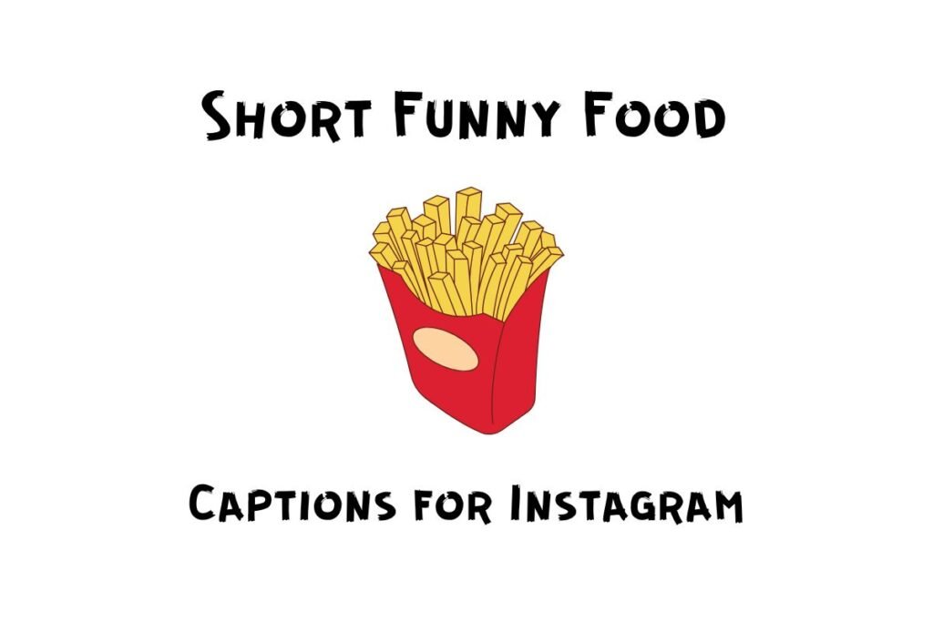 Short Funny Food Captions for Instagram