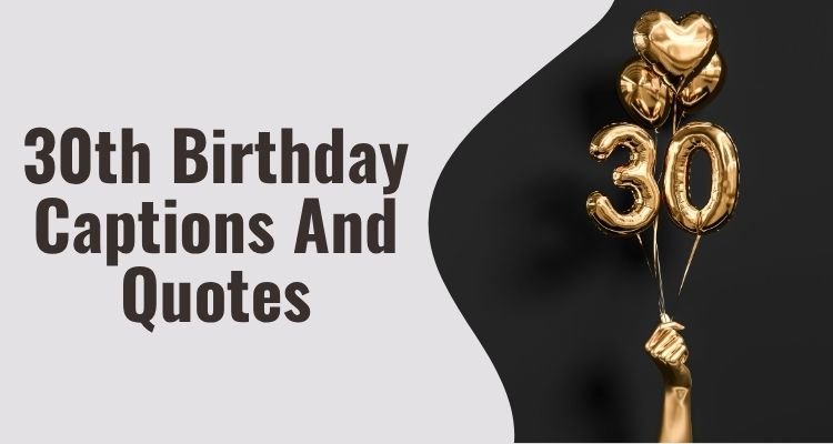 30th Birthday Captions And Quotes