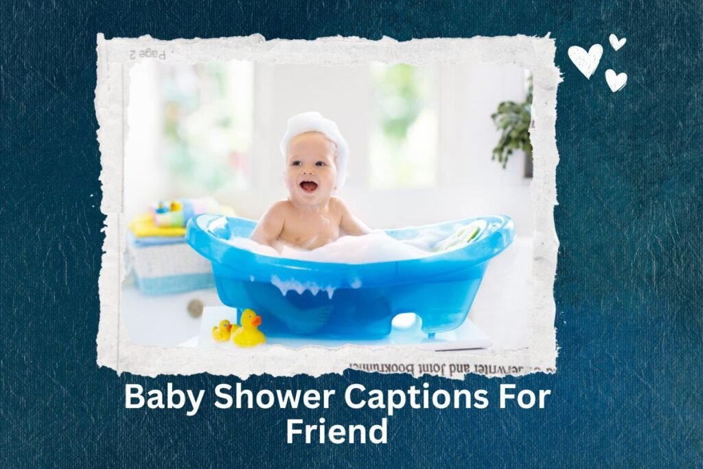 Baby Shower Captions For Friend
