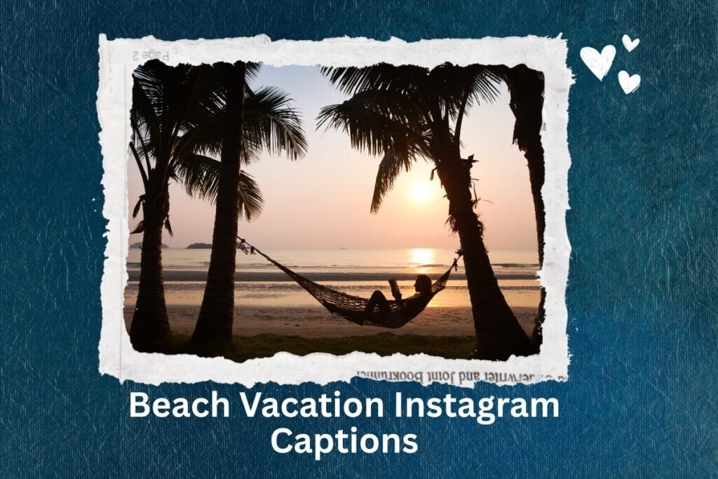 Beach Vacation Instagram Captions