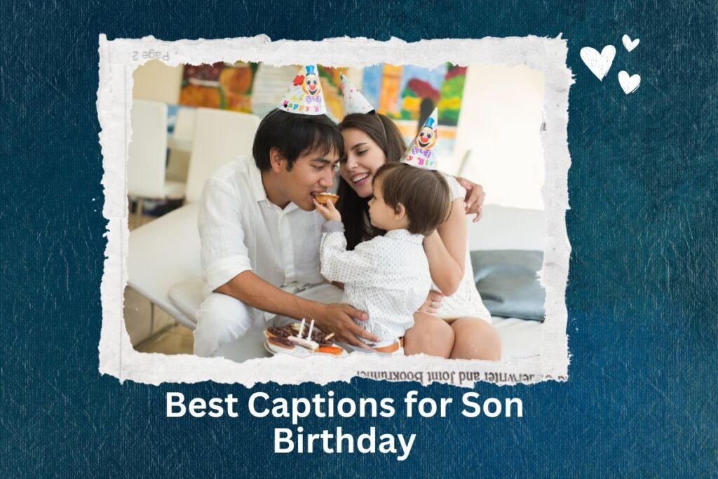 Best Captions for Son Birthday