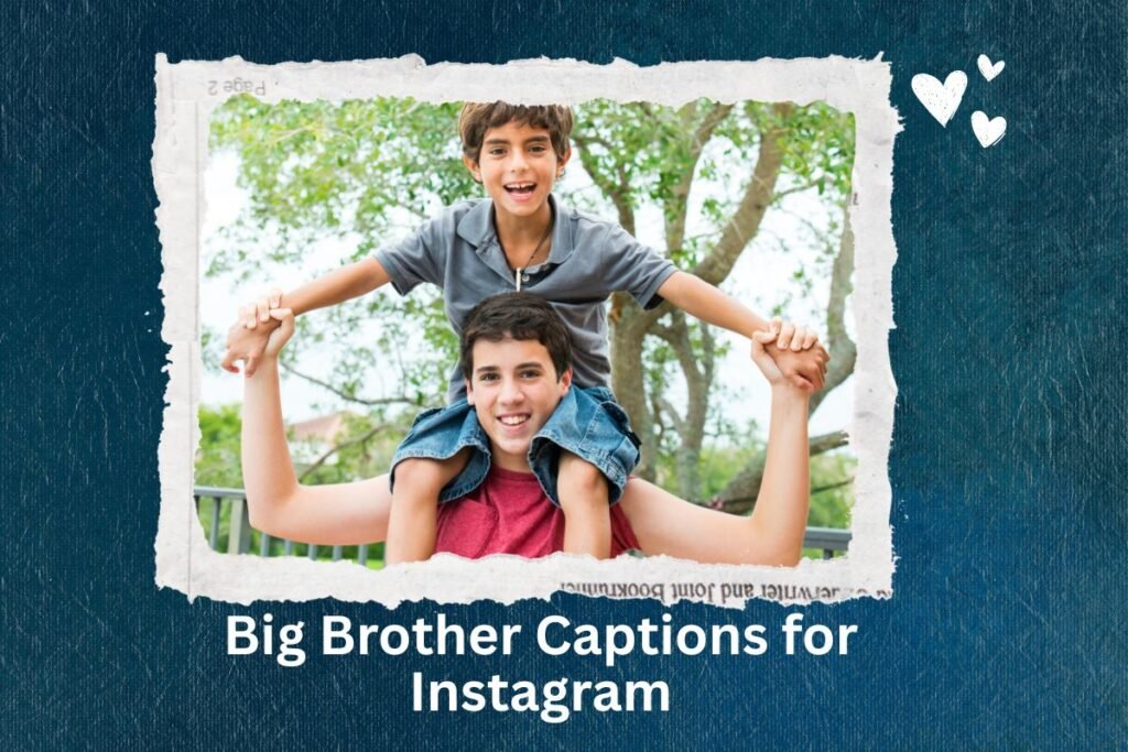 Big Brother Captions for Instagram
