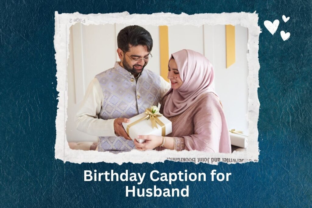 Birthday Caption for Husband