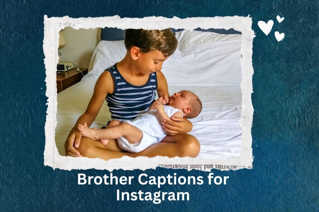 Brother Captions for Instagram