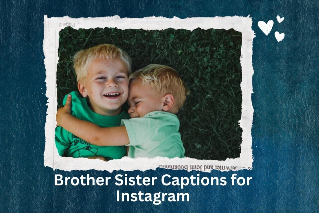 Brother Sister Captions for Instagram