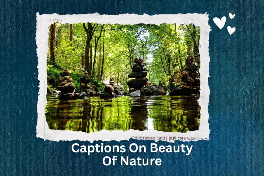 Captions On Beauty Of Nature