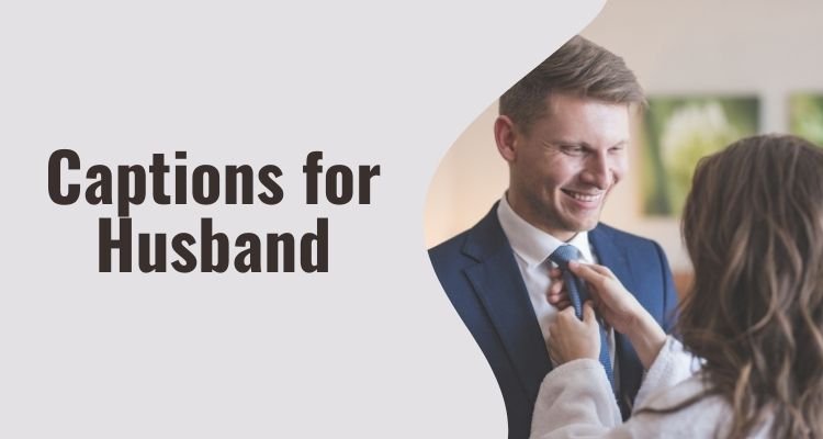 Captions for Husband