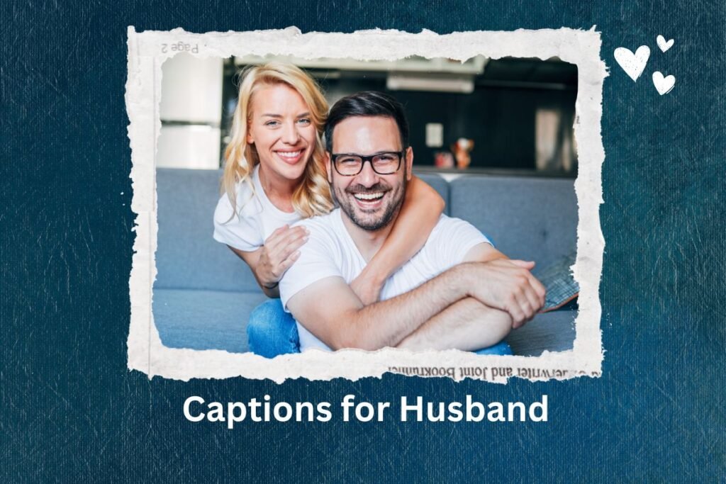 Captions for Husband