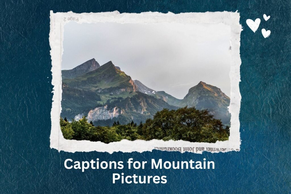 Captions for Mountain Pictures