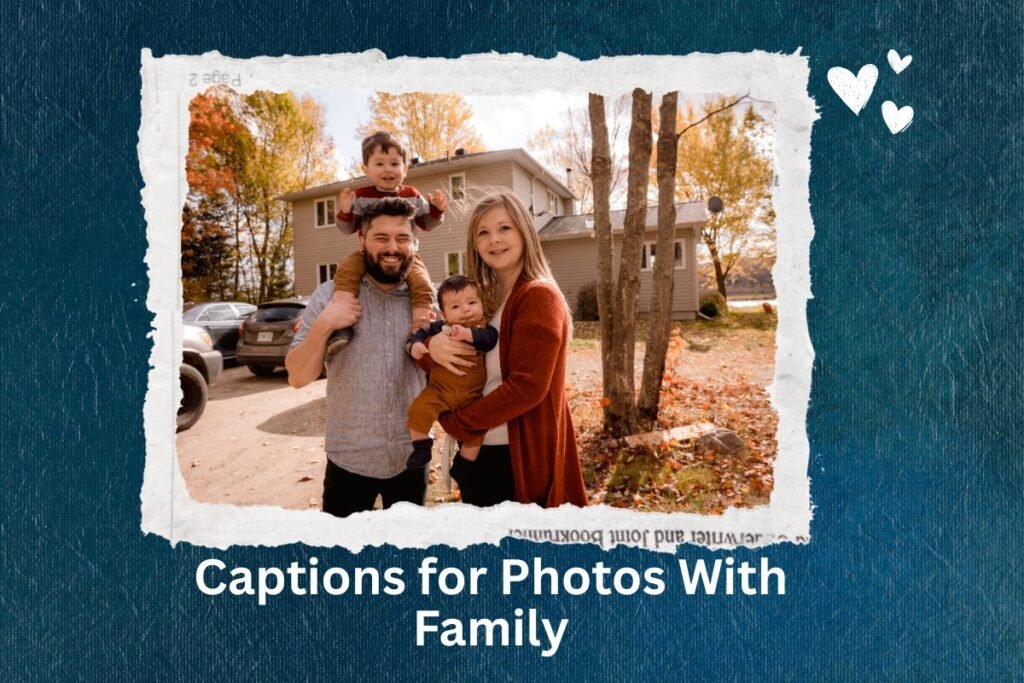 Captions for Photos With Family