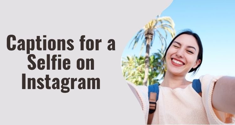 Captions for a Selfie on Instagram