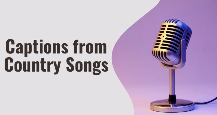 Captions from Country Songs