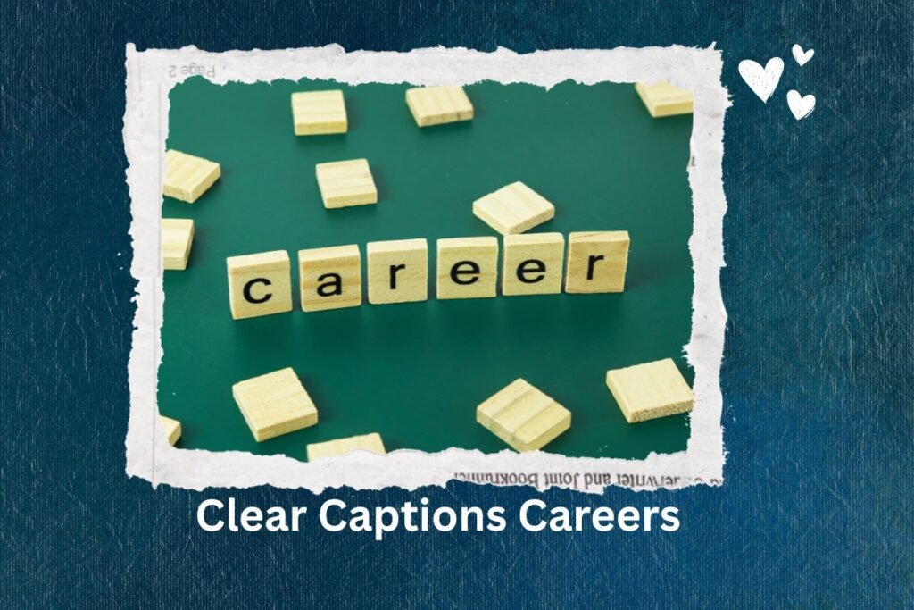 Clear Captions Careers