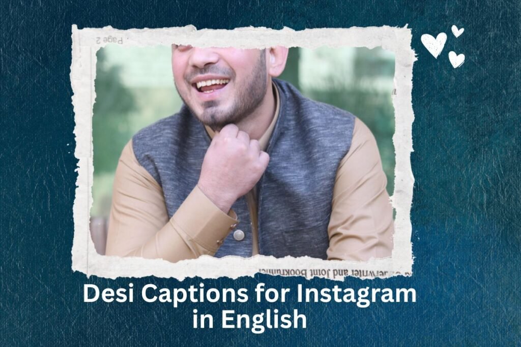 Desi Captions for Instagram in English
