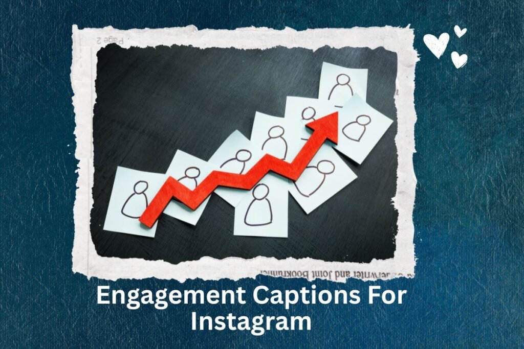 Engagement Captions For Instagram