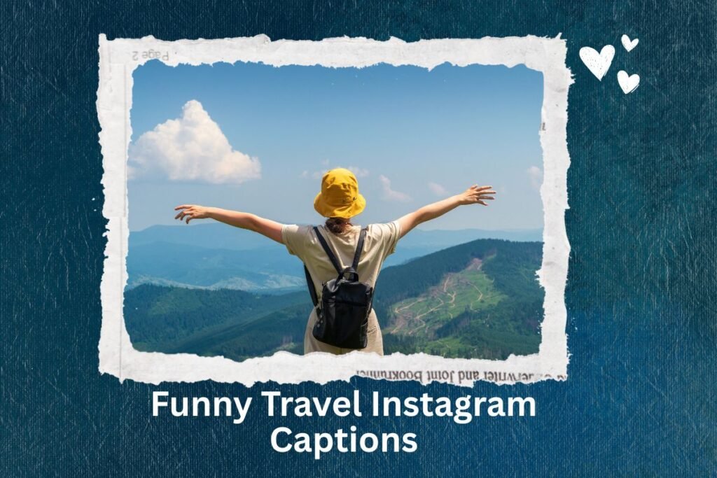Funny Travel Instagram Captions