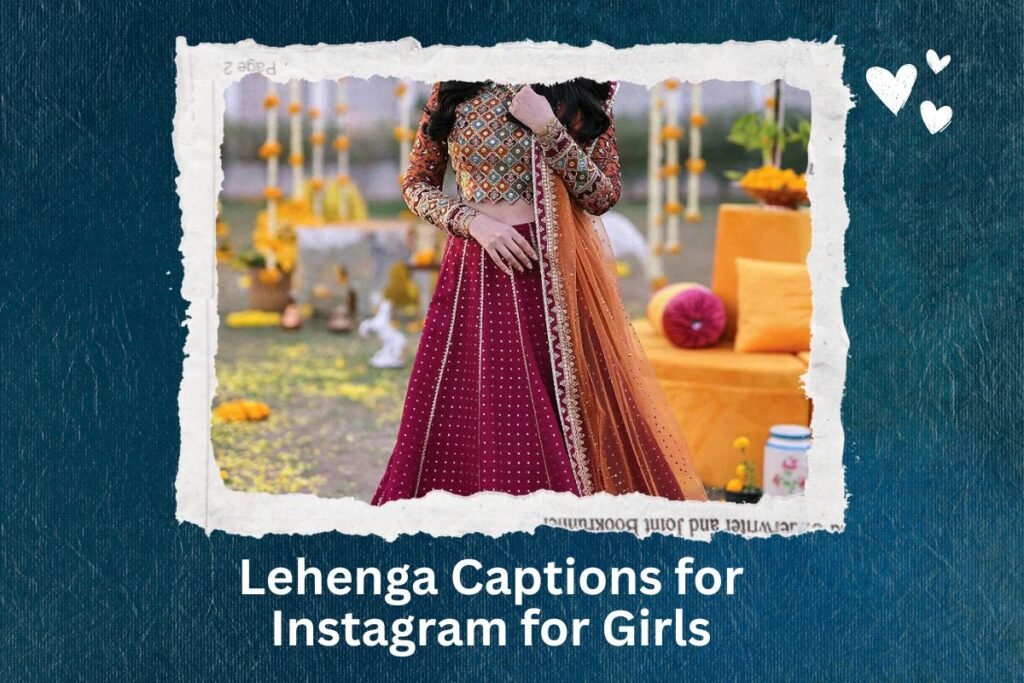 Lehenga Captions for Instagram for Girls