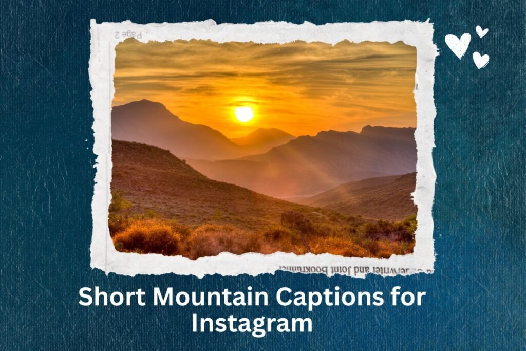 Short Mountain Captions for Instagram