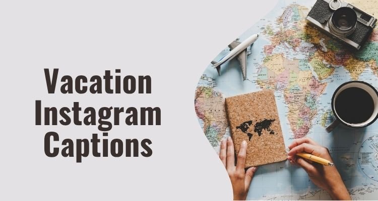 Vacation Instagram Captions