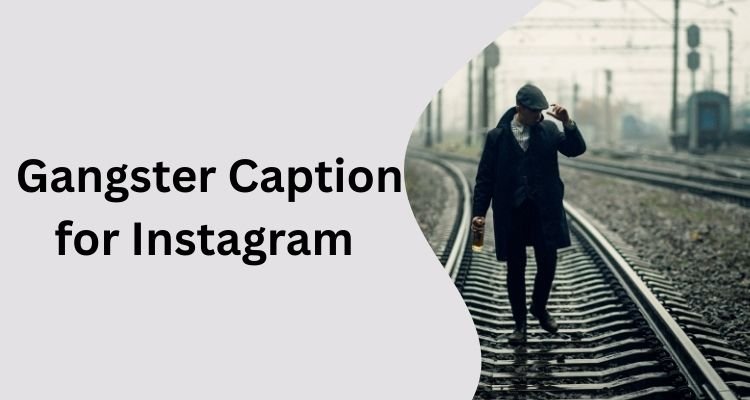 Gangster Captions for Instagram (Attitude + Savage Vibes)